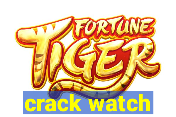 crack watch